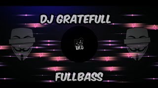 DJ GRATEFULL -NEFFEX SLOW FULL BASS TERBARU 🎧 ( DJ EKO REMIX )