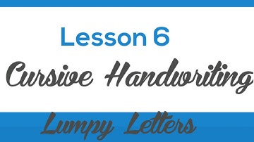 Cursive Handwriting Complete Course Lesson 6 - Cursive Writing for Beginners -  Lumpy Letters