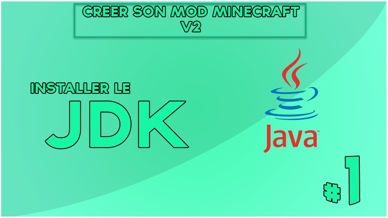 CREER SON MOD MINECRAFT 1.12.2 V2 - INSTALLER LE JDK #1 - YouTube