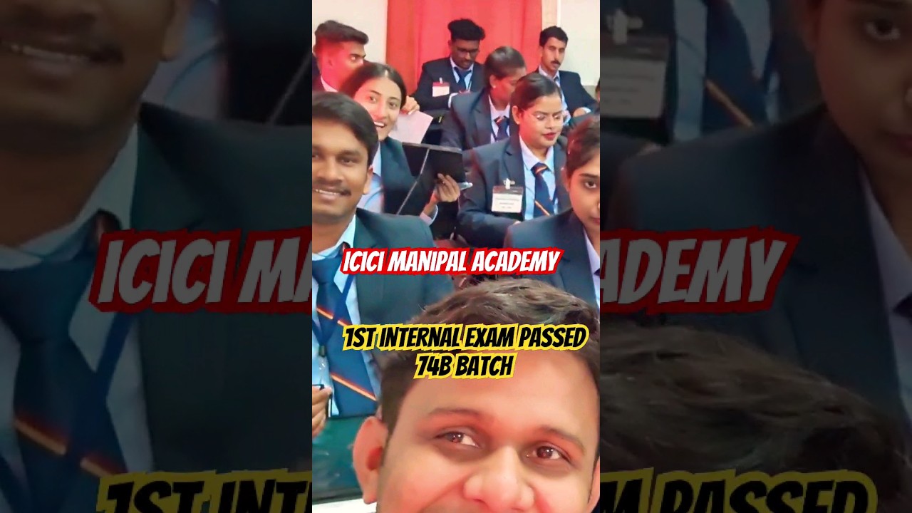 ICICI MANIPAL ACADEMY 74 BATCH, 1ST INTERNAL EXAM 