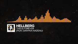 House   Hellberg   This Is Forever feat  Danyka Nadeau Monstercat Release