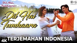 Dil Hai Tumhara - Lirik dan Terjemahan Indonesia |  Preity Z, Jimmy S, Arjun R, Mahima C