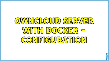 ownCloud Server with Docker - configuration
