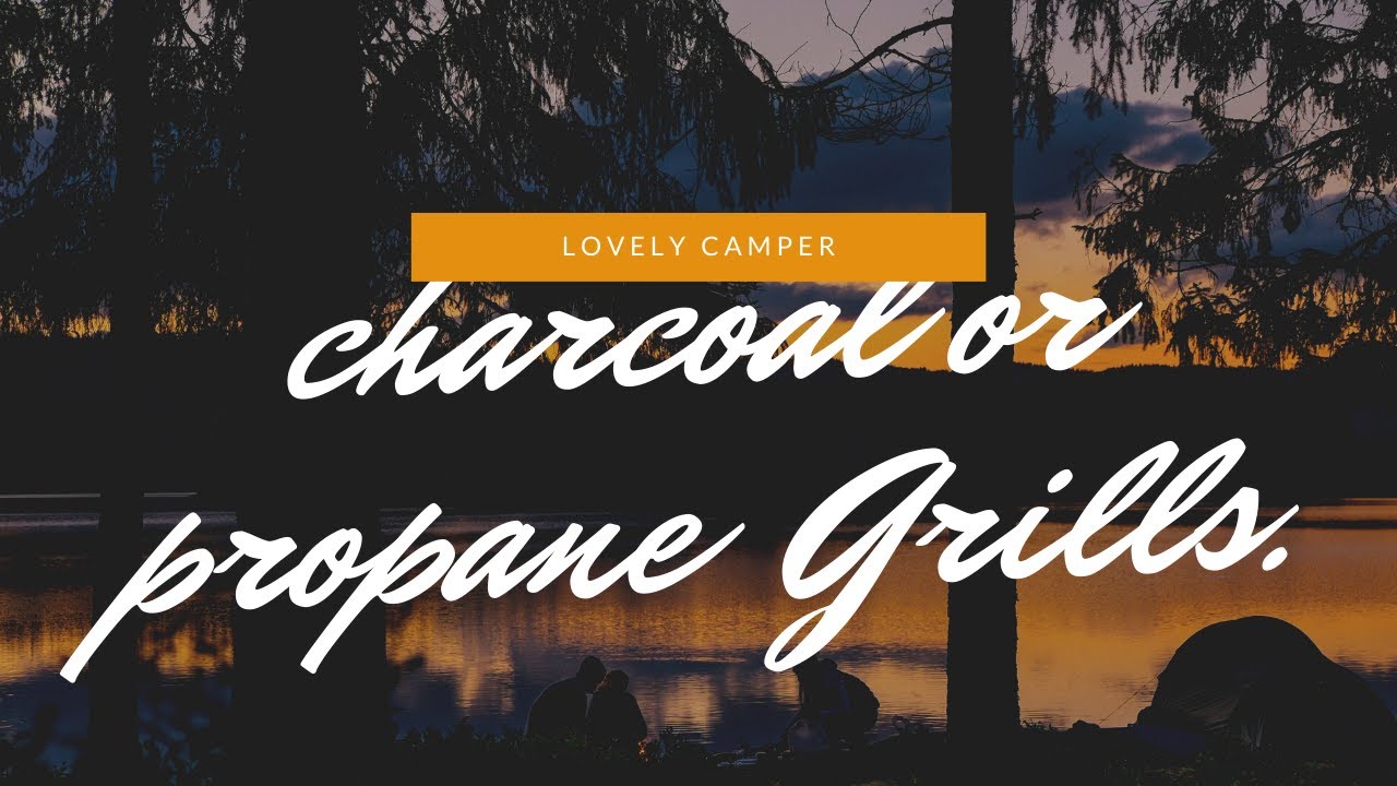 Is it cheaper to grill with propane or charcoal? YouTube