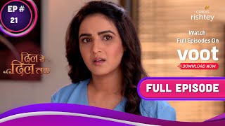 Dil Se Dil Tak | दिल से दिल तक | Ep. 21 | Shorvori Shares Her Concern With Parth