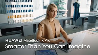 HUAWEI MateBook X Pro -  Smarter Than You Can Imagine