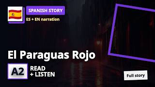 Spanish A2 Story: El Paraguas Rojo | Bilingual ES-EN Reading
