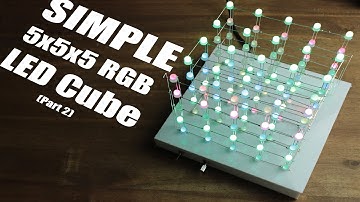 Make your own SIMPLE 5x5x5 RGB LED Cube (Part 2)