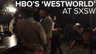 HBO's 'Westworld' tour at SXSW