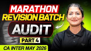 CA Inter Audit : Marathon Revision Batch | CA Inter May 2026 | Part 4 l CA Aarti Lahoti (AIR 24)