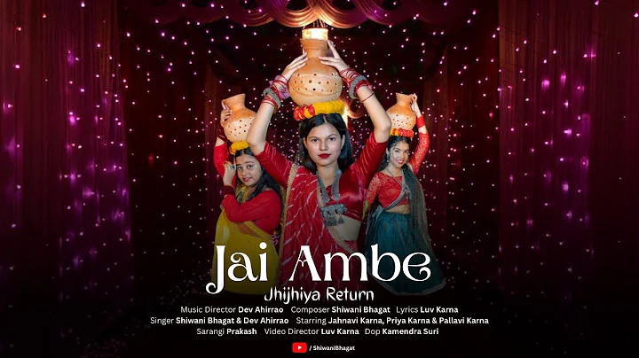 Jai Ambe | Jhijhiya Return | Shiwani Bhagat | Dev ...