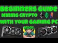 Beginners Guide to Mining Cryptocurrency with a Gaming Computer