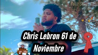 Chris Lebron - 61 de Noviembre