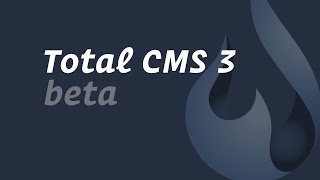 Total CMS 3 Beta 7 Overview