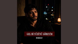 Gel Bi Yüzünü Göreyim