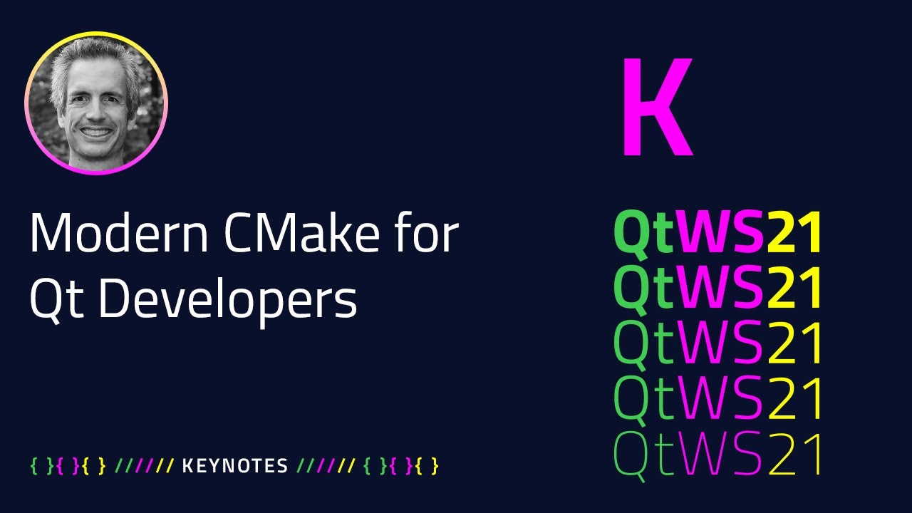 Modern CMake for Qt Developers Keynote QtWS21 YouTube