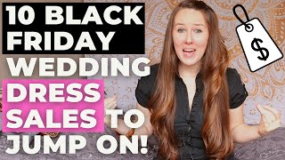 10 BLACK FRIDAY 2020 Wedding Dress Sales You Need to Know About NOW!