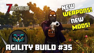 NIGHT LOOT with NEW Weapons/Mods | 7 Days to Die Agility Build Challenge | EP35