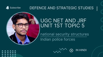 security structures of indian police forces defence and strategic studies UGC NET AND JRF 21.08.2023