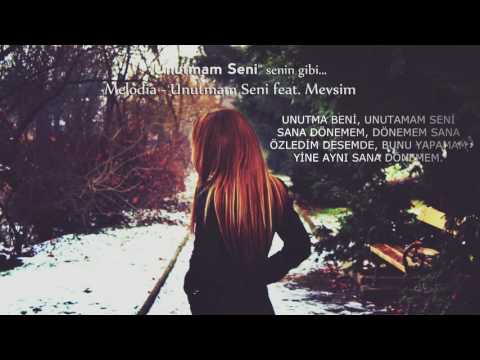 Melodia Unutmam Seni Feat Mevsim
