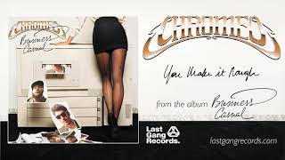 Chromeo - You Make It Rough