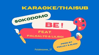 [Karaoke/ซับไทย] sokodomo - BE ! (Feat. Paloalto & lIlBOI) (Prod. by PEEJAY & Slom) #SMTM10