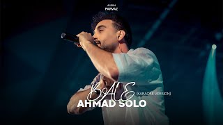 Ahmad Solo - Bale (Karaoke Version)