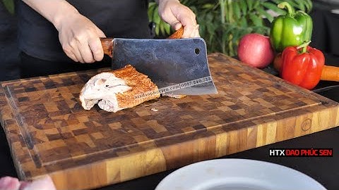 CÓ DAO SẮC, NGẠI GÌ MÀ KHÔNG VÀO BẾP - HÀNG CHUẨN CỦA HTX DAO PHÚC SEN