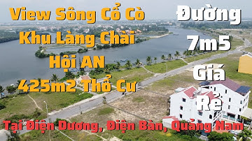 Bán Đất Hội An 425m2 View Sông Cổ Cò, khu Làng Chài, Full Thổ Cư, làm Homestay đẹp | Đất Quảng Nam