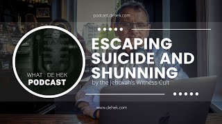 Escaping Suicide and Shunning by the Jehovah’s Witness Cult - Disfellowshipping Survival Story