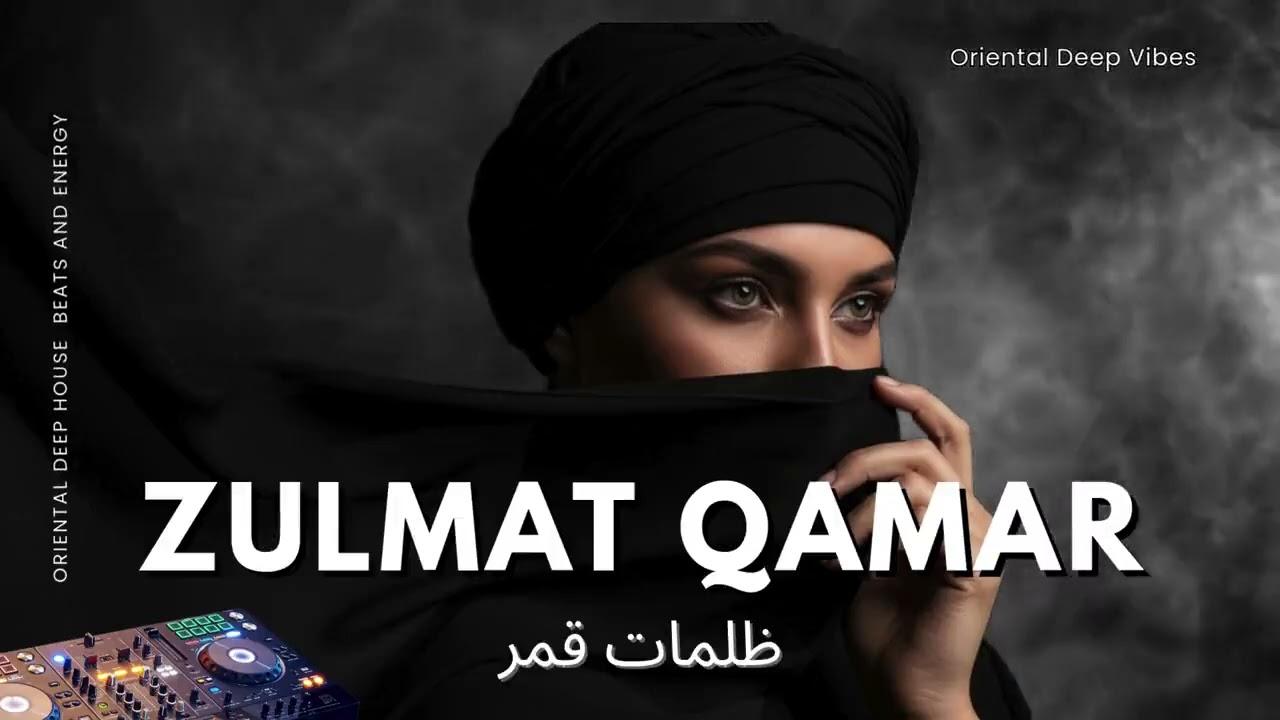 Zulmat Qamar — (ظلمات قمر) Arabic Deep House Mix Oriental Techno Beats