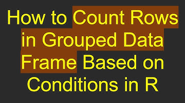 How to Count Rows in Grouped Data Frame Based on Conditions in R