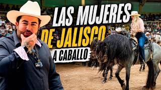 LAS MUJERES DE JALISCO son de a caballo