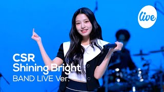 [4K] CSR - “Shining Bright” Band LIVE Concert [it's Live] K-POP live music show