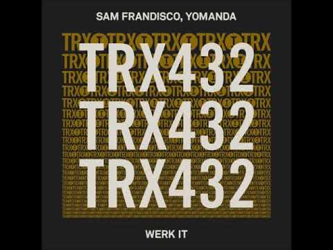 Sam Frandisco, Yomanda - Werk It (Extended Mix) [TOOLROOM TRAX]