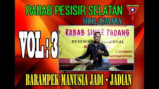 Download Lagu SIRIL ASMARA - BARAMPEK MANUSIA JADI-JADIAN VOL 3 - RABAB PESISIR SELATAN MP3