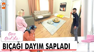 Dayım Hasan, Ağabeyimi Bıçaklayınca Ortalık Karıştı - Esra Erolda 12 Haziran 2025