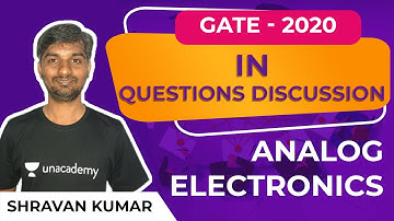 GATE - 2020 - IN Questions discussion | Analog Electronics | Shravan Sir
