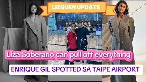 #lizquen LIZQUEN UPDATE/LIZA CAN PULL OFF EVERYTHING/ENRIQUE GIL SPOTTED