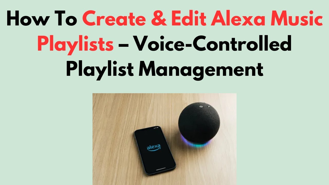 Как создавать и редактировать плейлисты Alexa Music — голосовое управление плейлистами