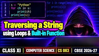 Information Traversing a String in Python 🔥 | Using Loops & len() | Class XI | CS 083 | CBSE 2026-27 News