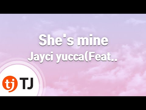 [TJ노래방] She's mine - Jayci yucca(Feat.ASH ISLAND)(Prod.TOIL) / TJ Karaoke