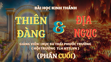 Mục sư Thái Phước Trường | Thiên Đàng Và Địa Ngục  (Phần Cuối)|Bài Học Kinh Thánh #msthaiphuoctruong