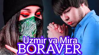 Uzmir va Mira - BORAVER 😔.( Remix) (liyrk video)