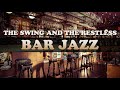 321Jazz - The swing and the restless [ Bar Jazz Music 2020 ]