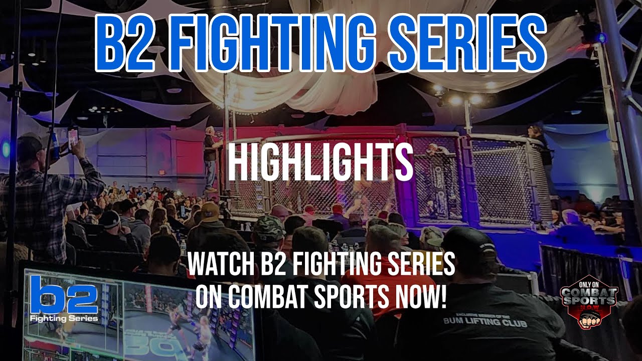 Watch b2 Fighting Series Events on Combat Sports Now