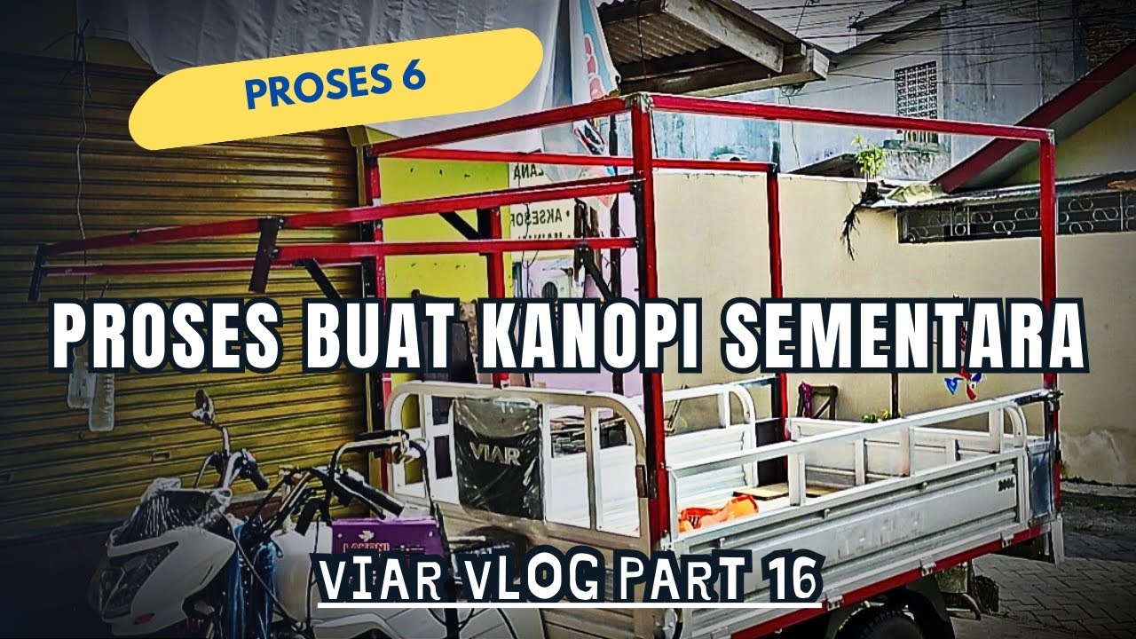 VIAR VLOG PART 16 || CUSTOM SENDIRI KANOPI UNTUK VIAR RODA 3❗DARI SIKU BIAR ENTENG