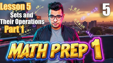 Math | Prep 1 | Lesson 5 |Sets and Their Operations - Part 1  #حل_المعاصر