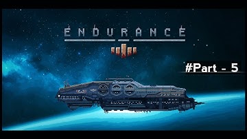 ENDURANCE - SPACE ACTION #PART-5 (FINAL)