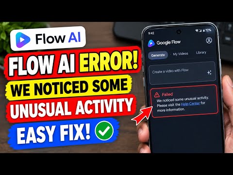 Google Flow AI Failed "We Noticed Some Unusual Activity” Fix |